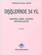 Dışişlerinde 34 Yıl (Cilt 3) Madrid Paris Londra Büyükelçiliği