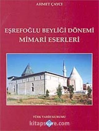 Eşrefoğlu Beyliği Dönemi Mimari Eserleri