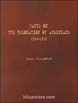 Facts On The Relocation Of Armenians (1914-1918)