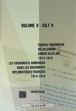 Fransız Diplomatik Belgelerinde Ermeni Olayları (1914-1918) Cilt 5