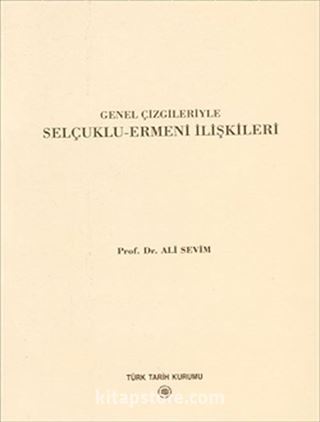 Genel Çizgileriyle Selçuklu - Ermeni İlişkileri