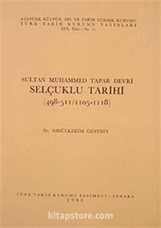 Sultan Muhammed Tapar Devri Selçuklu Tarihi (498-511 / 1105 1118)