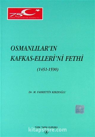 Osmanlılar'ın Kafkas Elleri'ni Fethi (1451-1590)