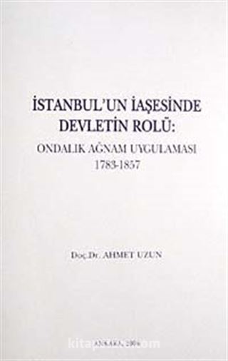 İstanbul'un İaşesinde Devletin Rolü (1783-1857)