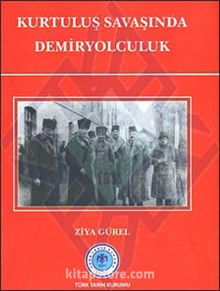 Kurtuluş Savaşı'nda Demiryolculuk ciltli