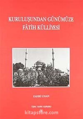 Kuruluşundan Günümüze Fatih Külliyesi