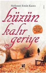 Hüzün Kalır Geriye