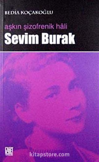 Aşkın Şizofrenik Hali Sevim Burak