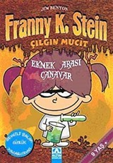 Ekmek Arası Canavar / Franny K. Stein Çılgın Mucit