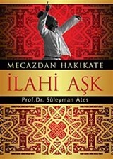 Mecazdan Hakikate İlahi Aşk