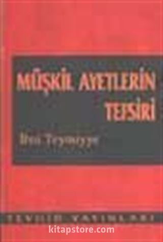 Müşkil Ayetlerin Tefsiri