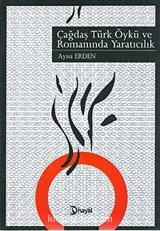 Çağdaş Türk Öykü ve Romanında Yaratıcılık