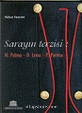 Sarayın Terzisi: M. Palma - D. Lena - P. Parma