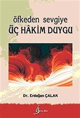 Öfkeden Sevgiye Üç Hakim Duygu