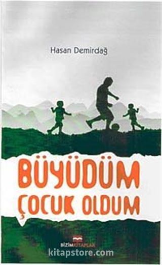 Büyüdüm Çocuk Oldum