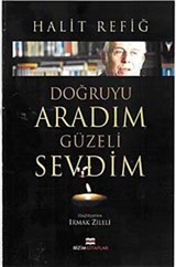 Doğruyu Aradım Güzeli Sevdim