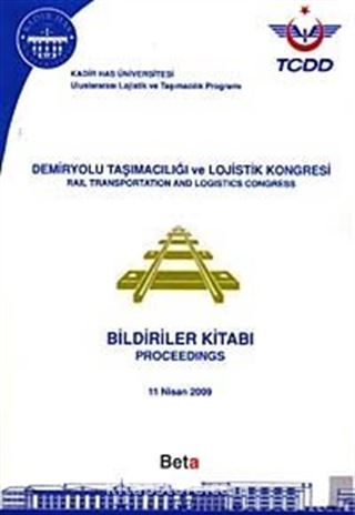 Demiryolu Taşımacılığı ve Lojistik Kongresi Bildiriler Kitabı