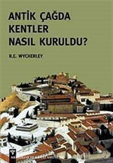 Antik Çağda Kentler Nasıl Kuruldu?