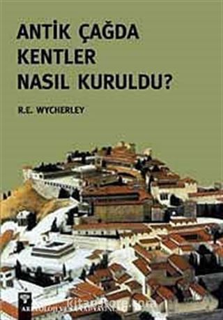 Antik Çağda Kentler Nasıl Kuruldu?