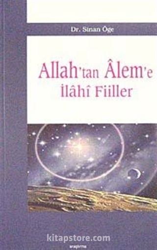 Allah'tan Alem'e İlahi Fiiller