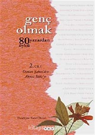 Genç Olmak-80 Yazardan 80 Öykü 2. Cilt