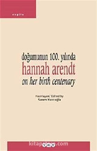 Doğumunun 100. Yılında Hannah Arendt