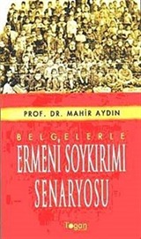 Belgelerle Ermeni Soykırımı Senaryosu