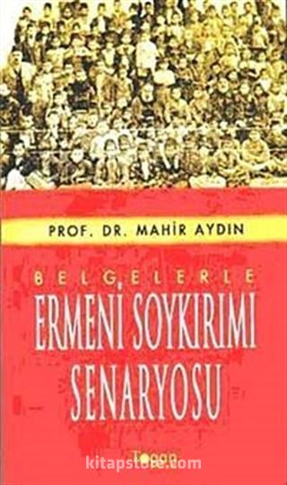 Belgelerle Ermeni Soykırımı Senaryosu