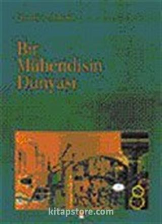 Bir Mühendisin Dünyası