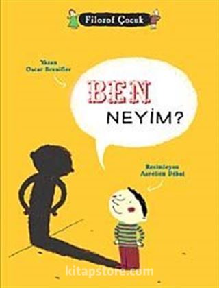 Ben Neyim? / Filozof Çocuk