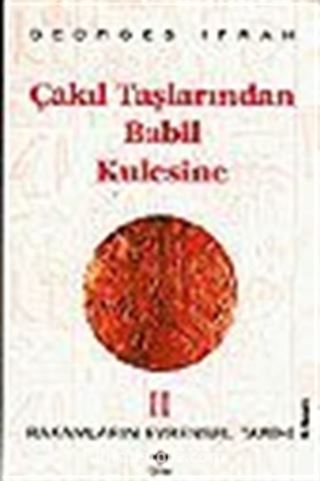 Çakıl Taşlarından Babil Kulesine (Rakamların Evrensel Tarihi II)