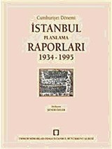 Cumhuriyet Dönemi İstanbul Planlama Raporları