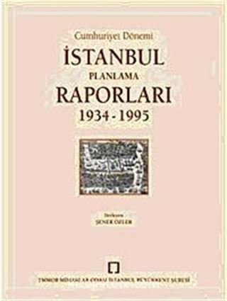 Cumhuriyet Dönemi İstanbul Planlama Raporları