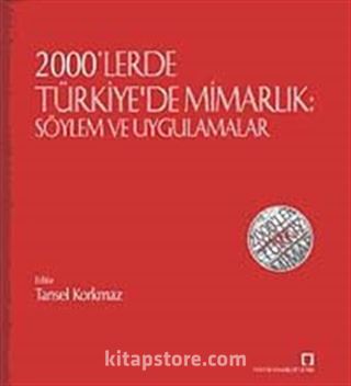 2000'lerde Türkiye'de Mimarlık Söylem ve Uygulamalar