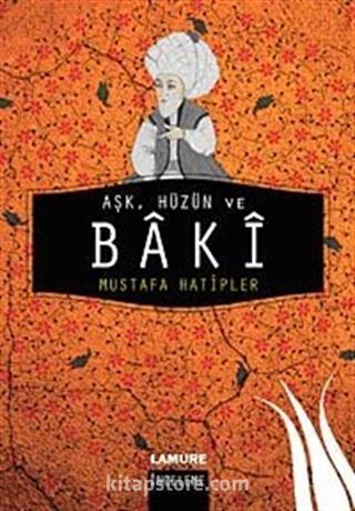 Aşk, Hüzün ve Baki