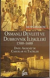 Osmanlı Devleti ve Dubrovnik İlişkileri 1500-1600