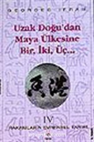 Uzak Doğu'dan Maya Ülkesine Bir İki Üç (Rakamların Evrensel Tarihi 4)