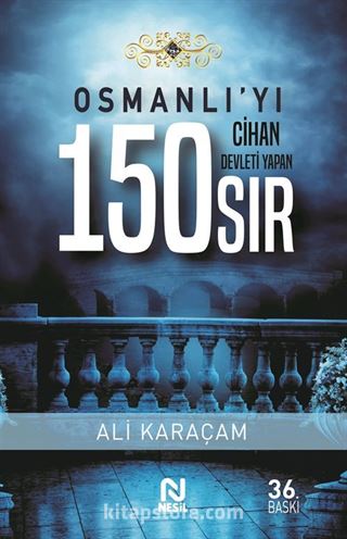 Osmanlı'yı Cihan Devleti Yapan 150 Sır