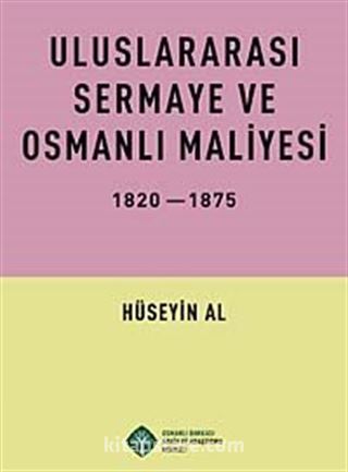 Uluslararası Sermaye ve Osmanlı Maliyesi 1820-1875