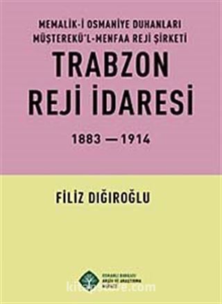 Trabzon Reji İdaresi 1883-1914