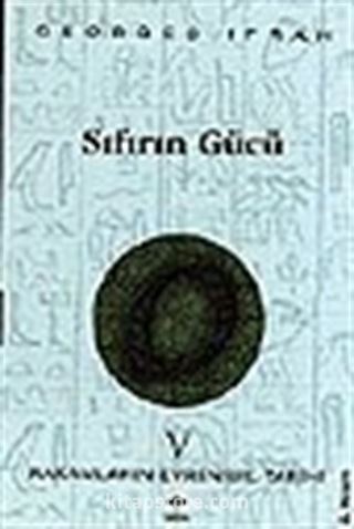 Sıfırın Gücü (Rakamların Evrensel Tarihi 5)