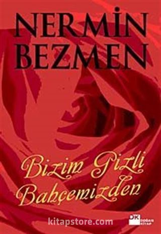 Bizim Gizli Bahçemizden