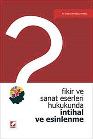 Fikir ve Sanat Eserleri Hukukunda İntihal ve Esinlenme