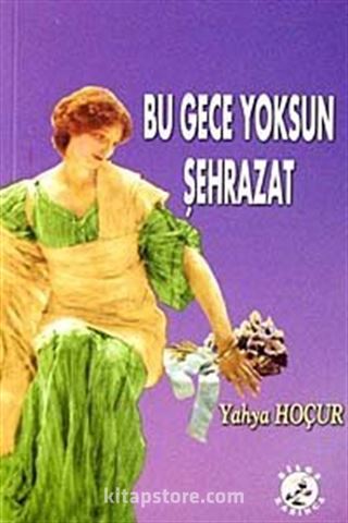 Bu Gece Yoksun Şehrazat