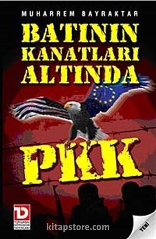 Batının Kanatları Altında PKK