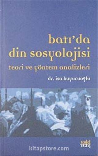 Batı'da Din Sosyolojisi Teori Ve Yöntem Analizleri