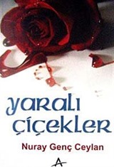 Yaralı Çiçekler