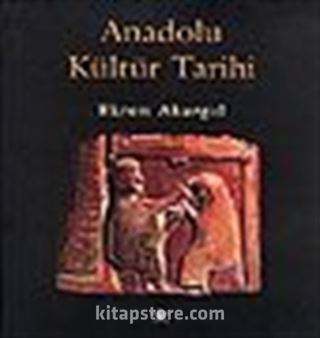 Anadolu Kültür Tarihi (Ciltli)