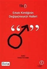 Erkek Kimliğinin Değişe (meye)n Halleri