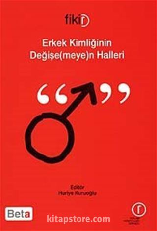 Erkek Kimliğinin Değişe (meye)n Halleri